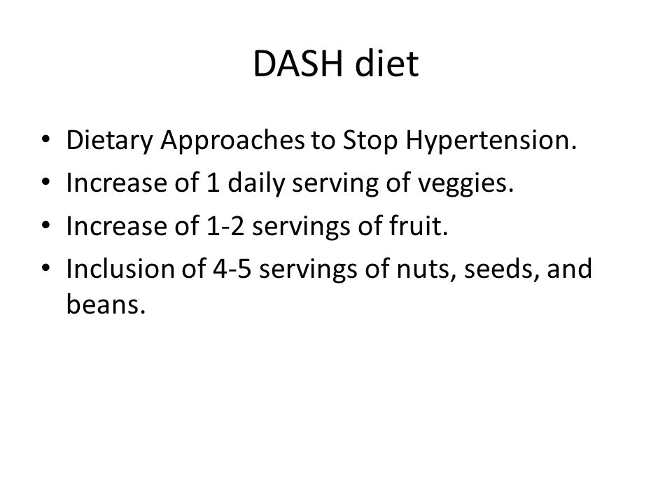 DASH diet Dietary Approaches to Stop Hypertension.