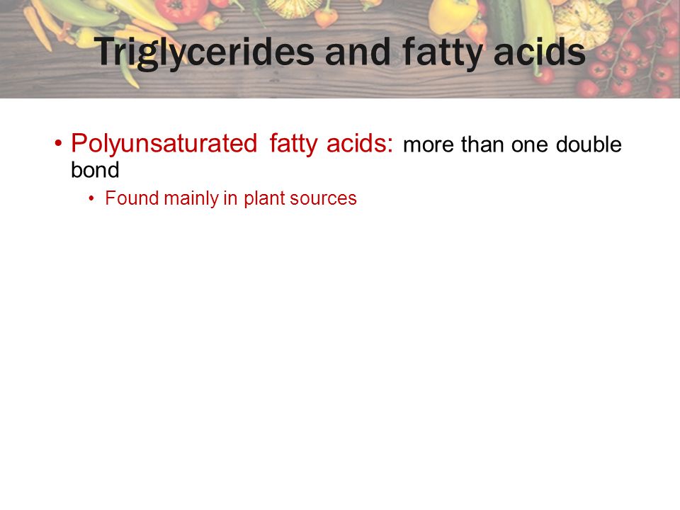 Triglycerides and fatty acids