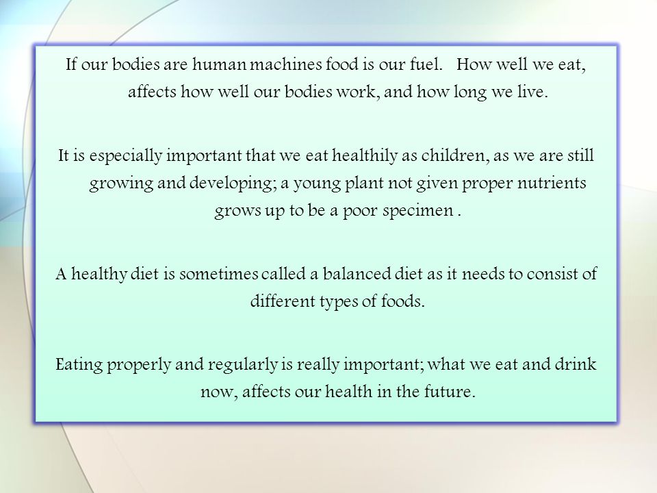 If our bodies are human machines food is our fuel