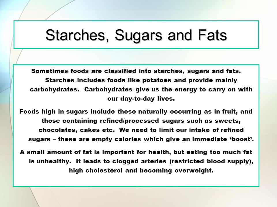 Starches, Sugars and Fats