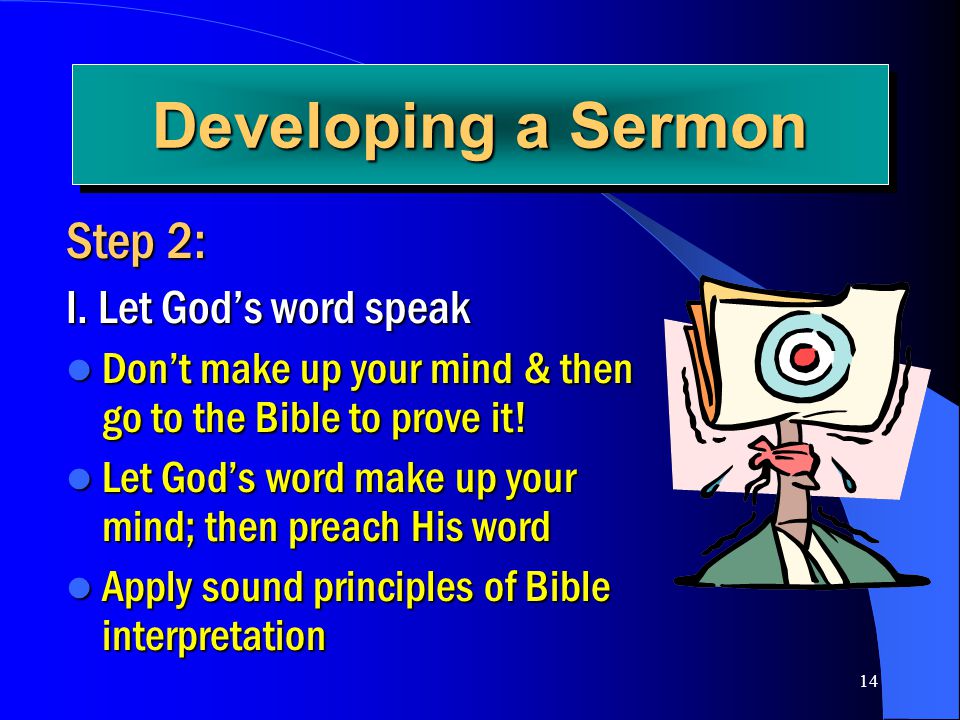 Developing a Sermon Step 2: I. Let God’s word speak