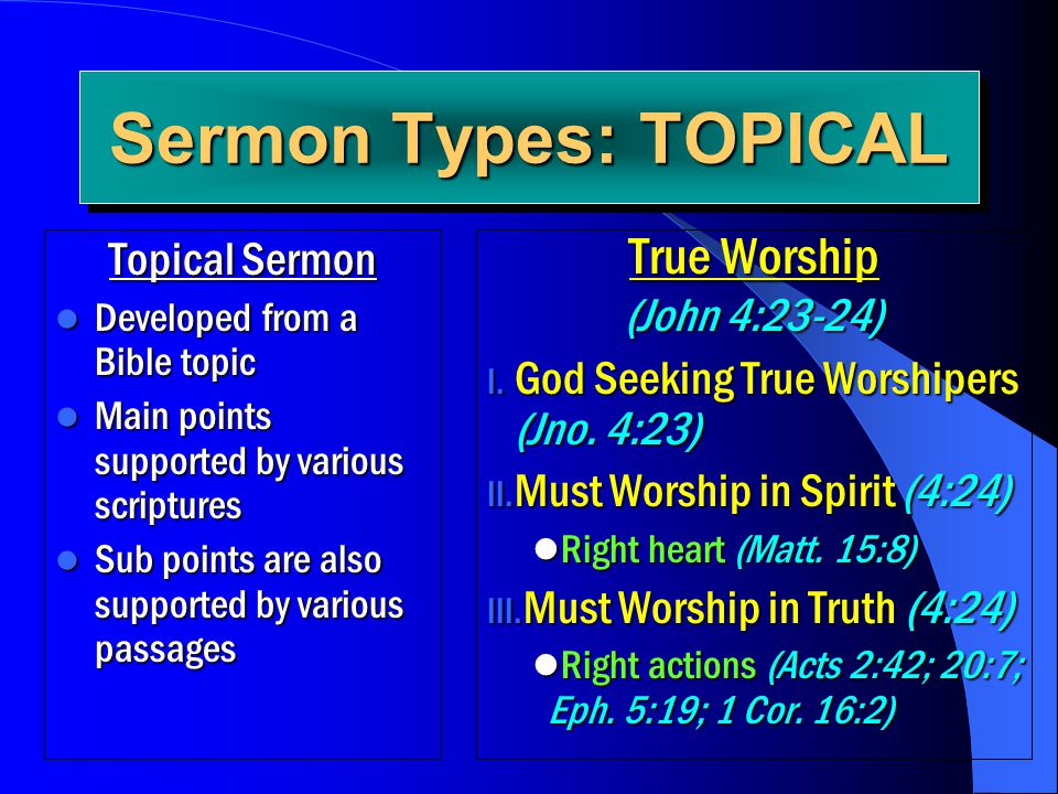 Sermon Types: TOPICAL True Worship Topical Sermon (John 4:23-24)