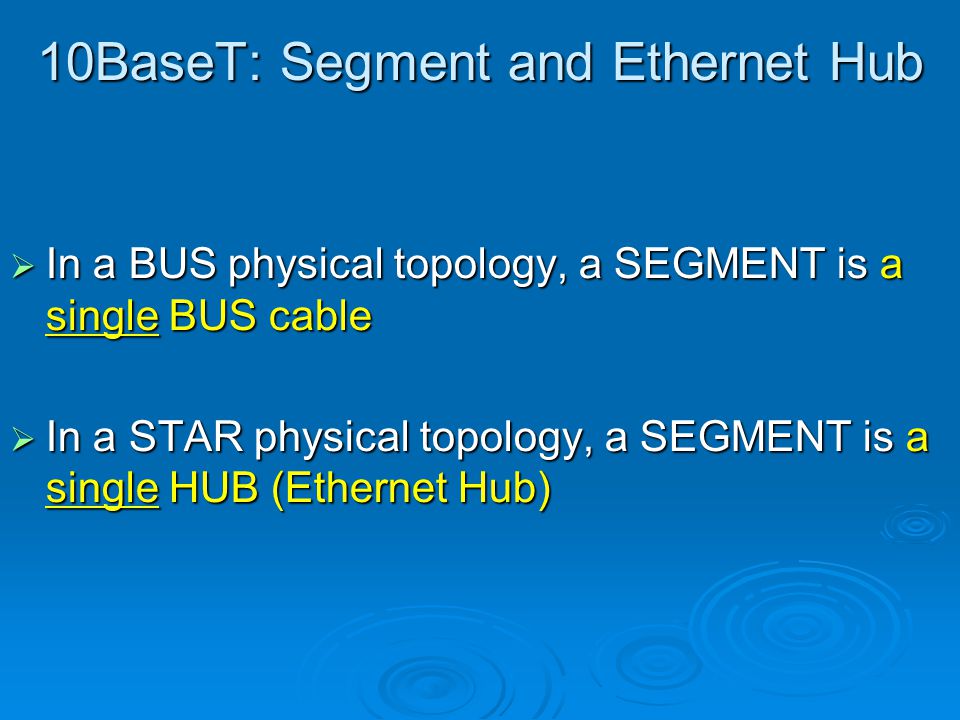 10BaseT: Segment and Ethernet Hub