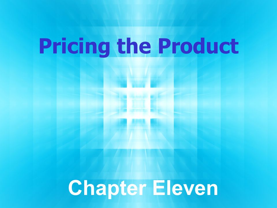 Pricing the Product Chapter Eleven