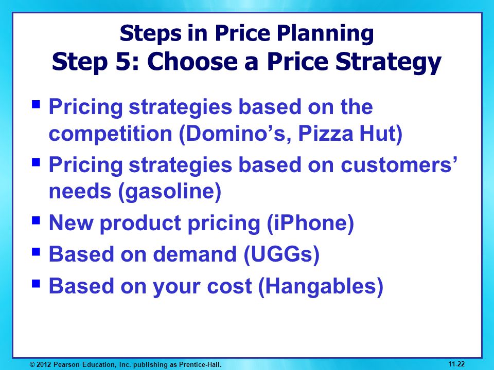 Steps in Price Planning Step 5: Choose a Price Strategy