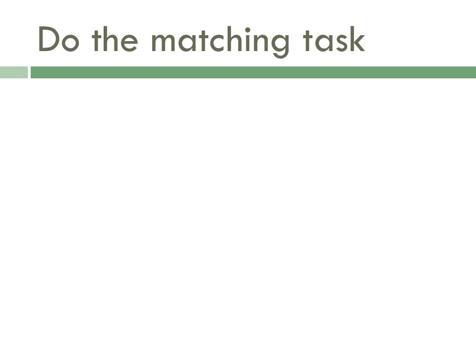 Do the matching task