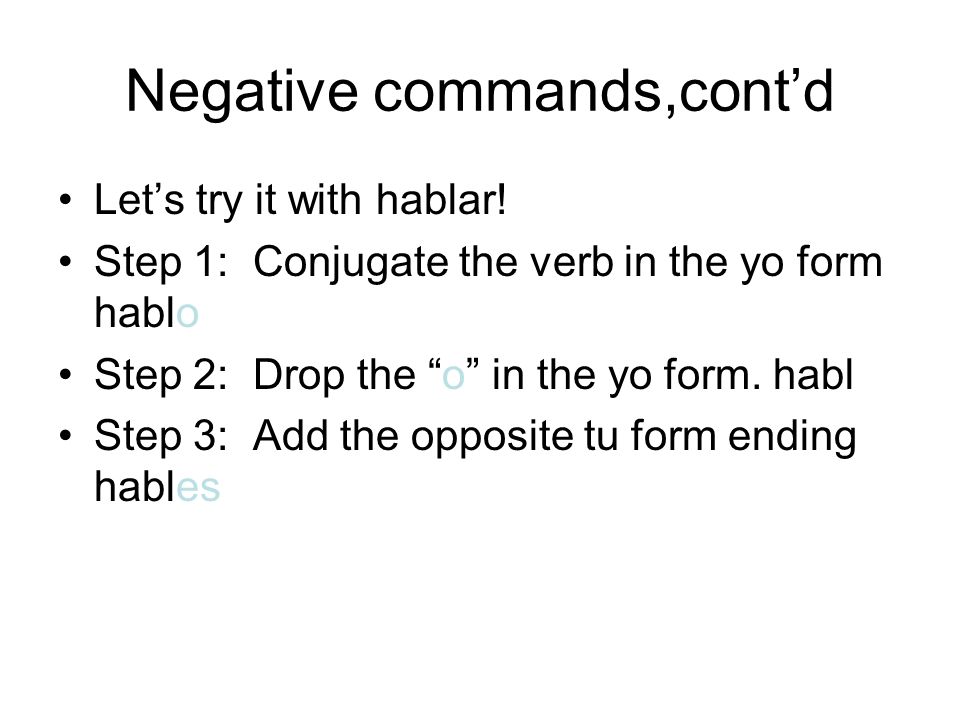 Negative commands,cont’d