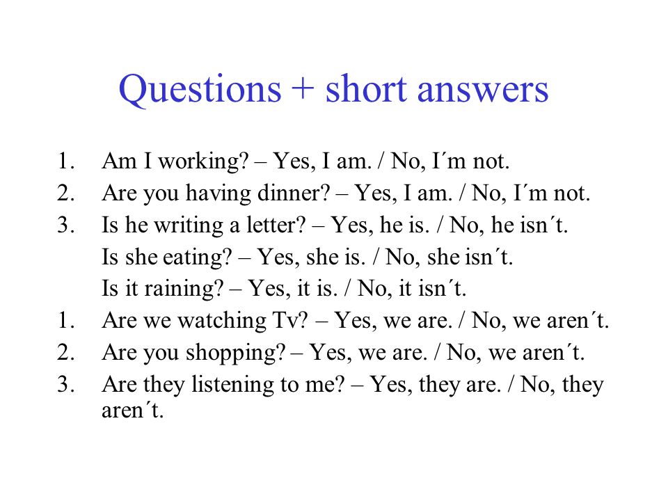 Questions + short answers
