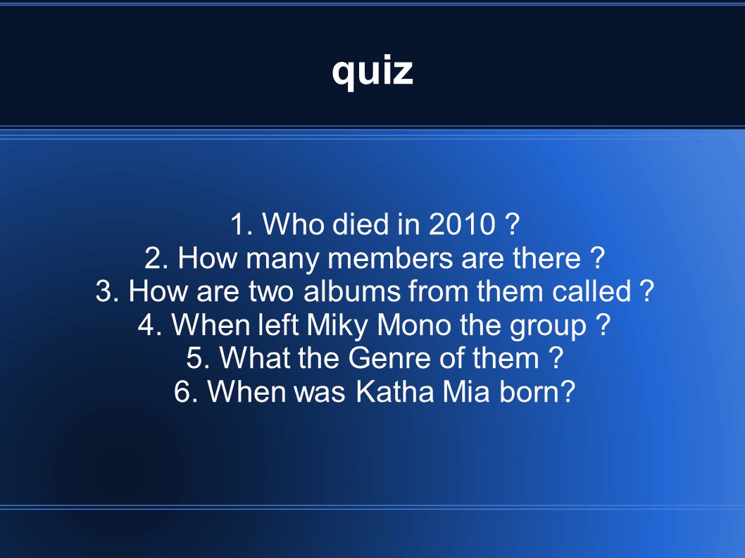quiz 1. Who died in How many members are there