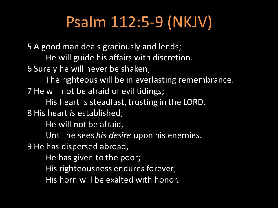 Psalm 112:5-9 (NKJV)