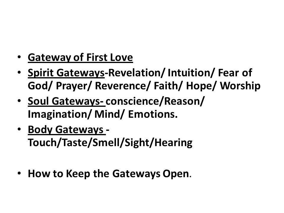 Gateway of First Love Spirit Gateways-Revelation/ Intuition/ Fear of God/ Prayer/ Reverence/ Faith/ Hope/ Worship.
