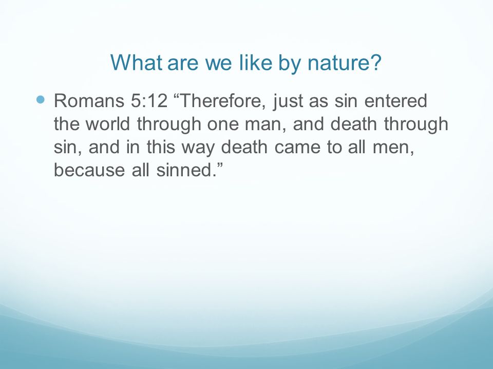 What are we like by nature