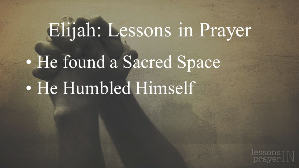 Elijah: Lessons in Prayer