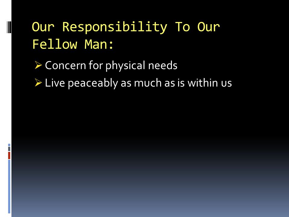 Our Responsibility To Our Fellow Man:
