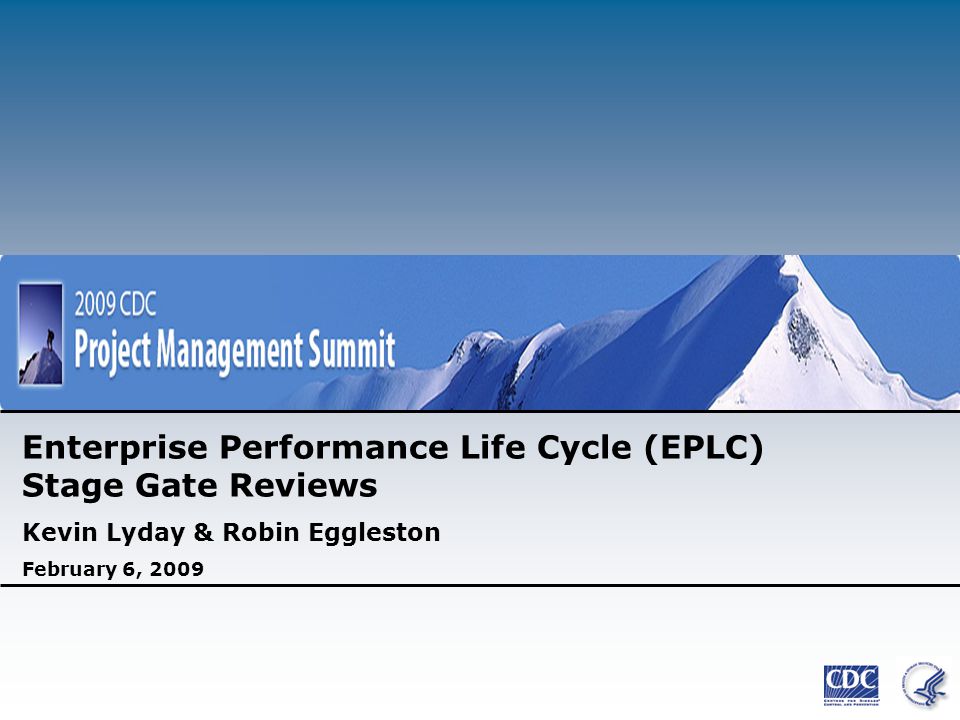 Enterprise Performance Life Cycle (EPLC) Stage Gate Reviews