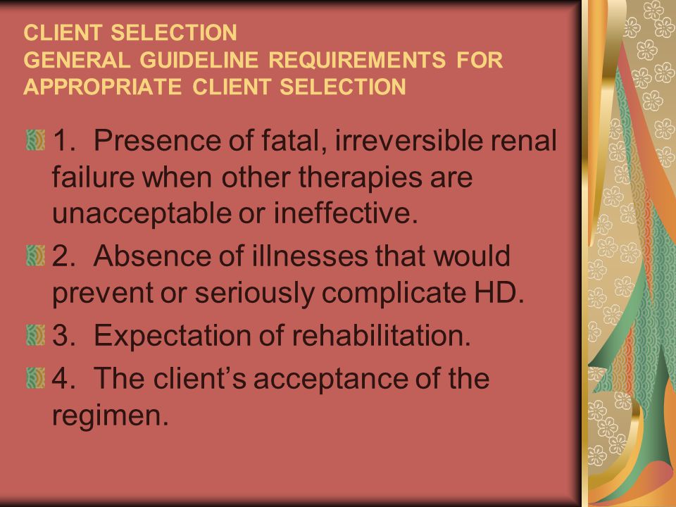 2. Absence of illnesses that would prevent or seriously complicate HD.