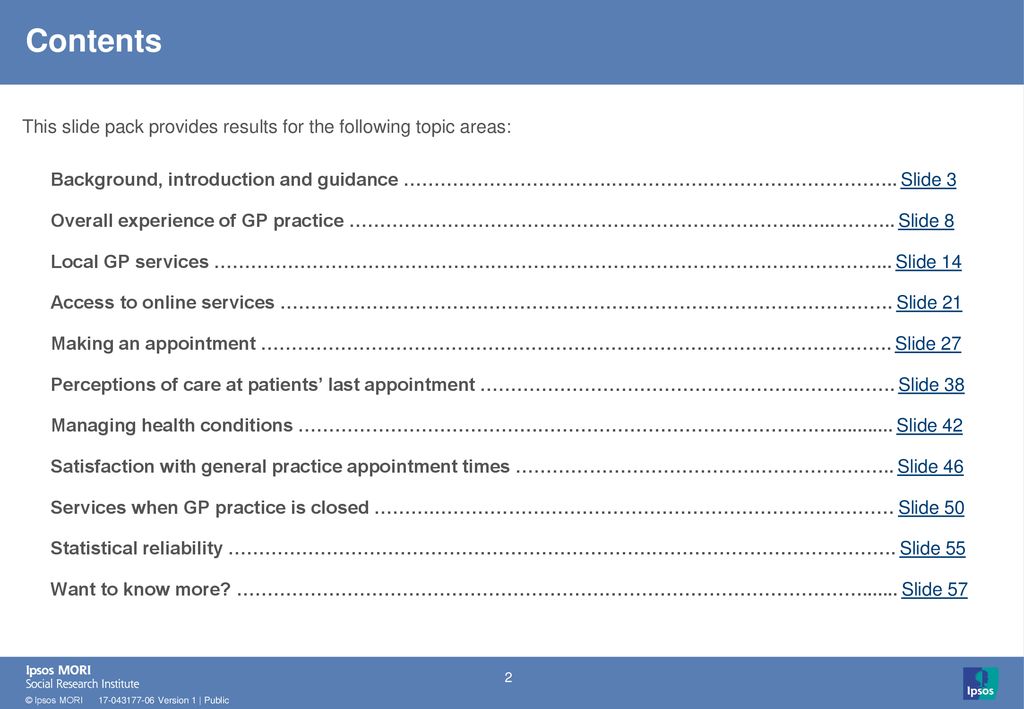 55 Contents. This slide pack provides results for the following topic areas: