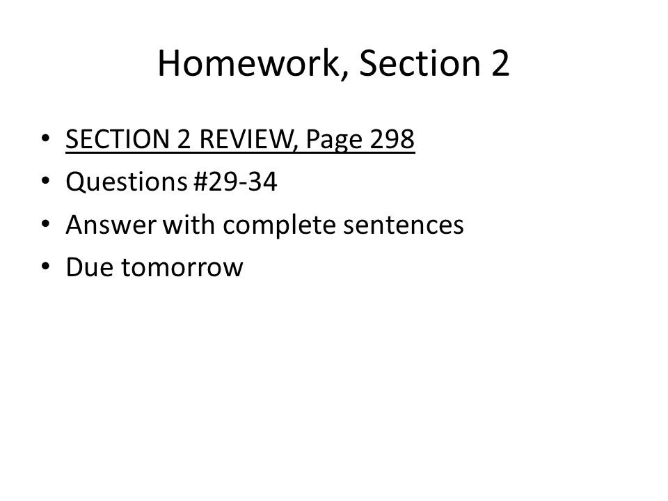 Homework, Section 2 SECTION 2 REVIEW, Page 298 Questions #29-34