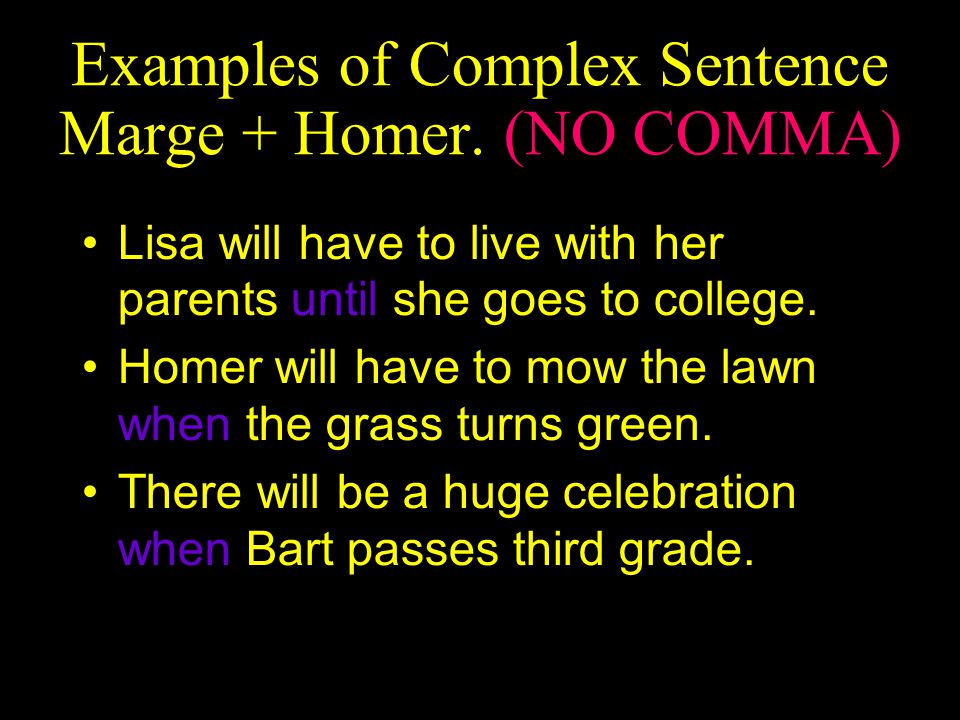 Examples of Complex Sentence Marge + Homer. (NO COMMA)‏