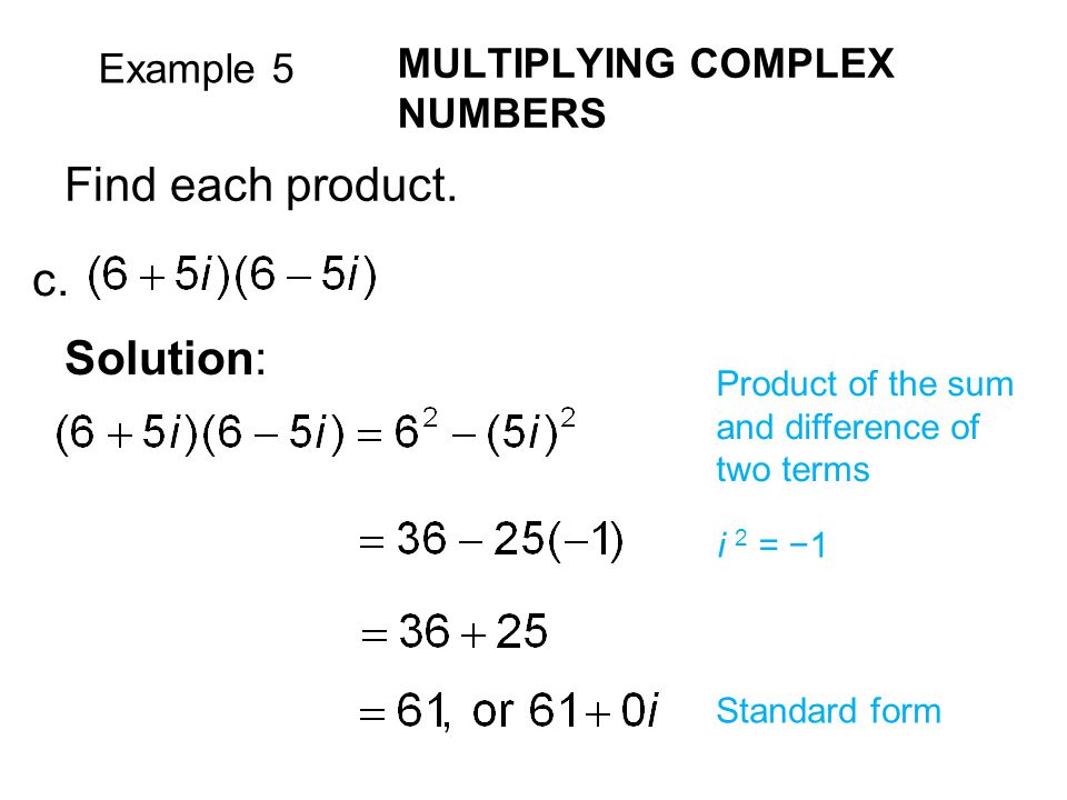 Find each product. c. Solution: MULTIPLYING COMPLEX NUMBERS Example 5