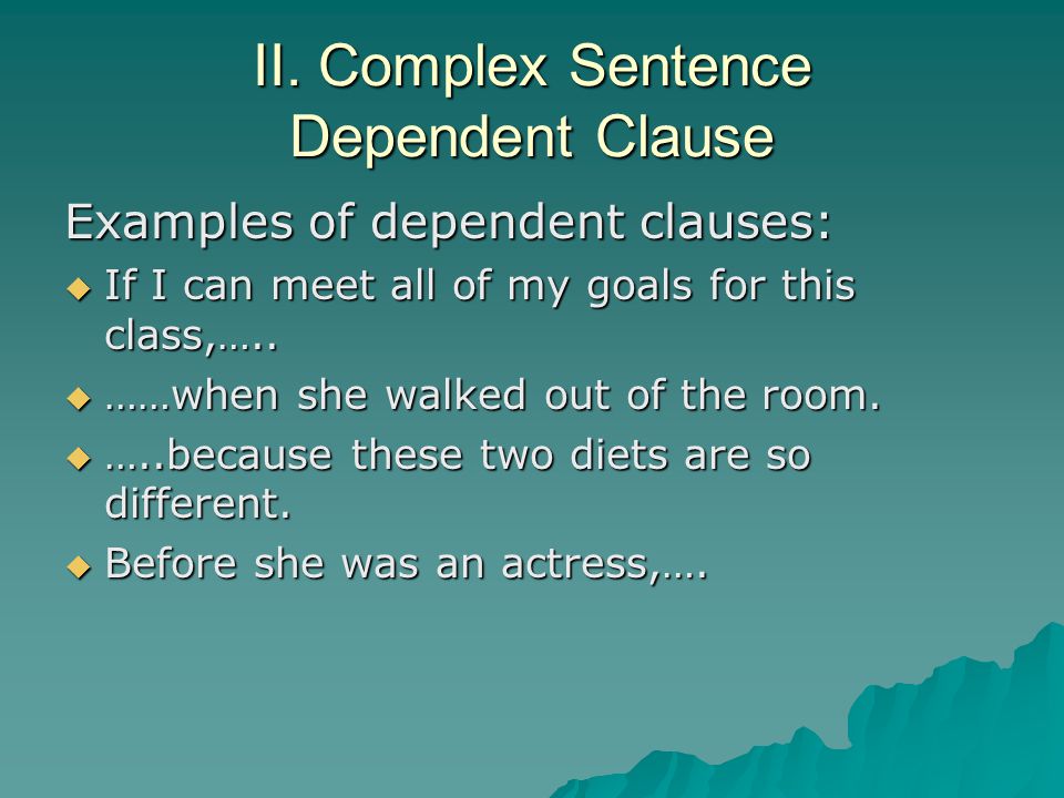 II. Complex Sentence Dependent Clause