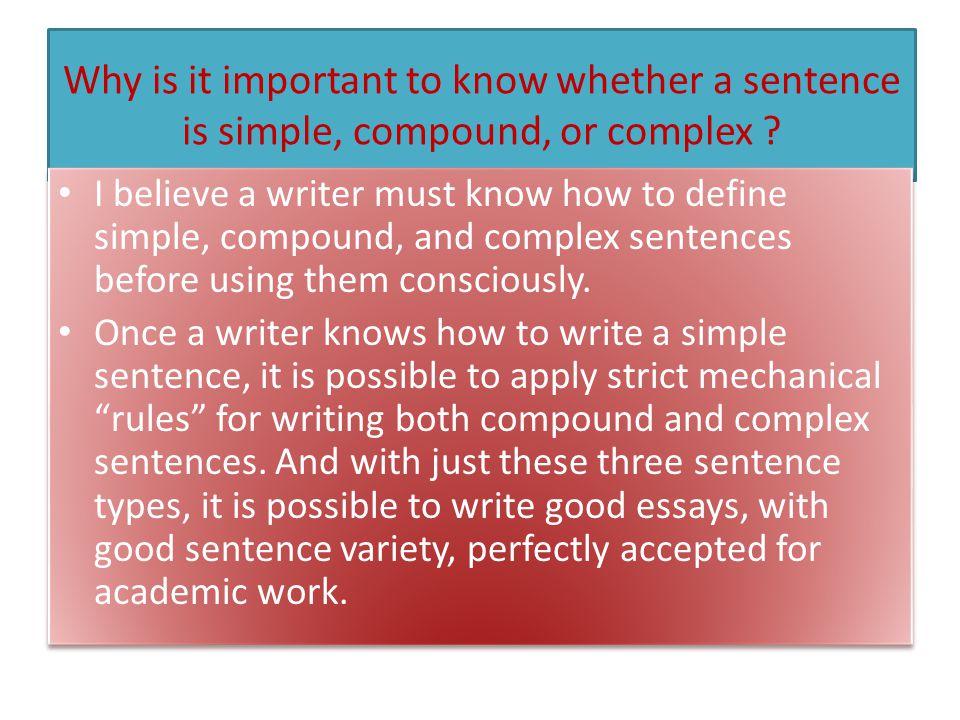 Why is it important to know whether a sentence is simple, compound, or complex