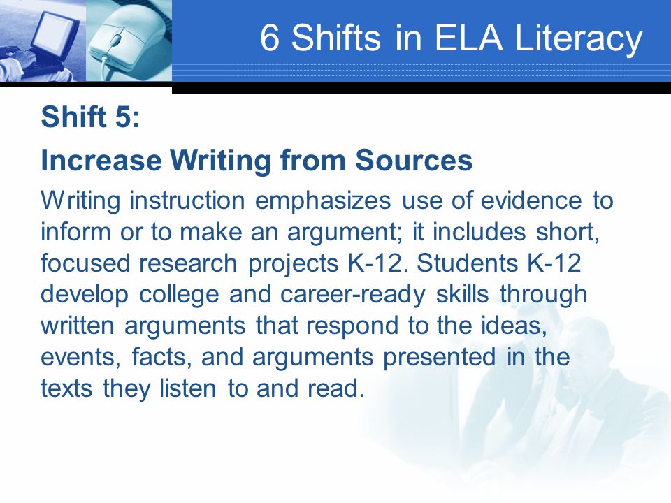 6 Shifts in ELA Literacy Shift 5: Increase Writing from Sources