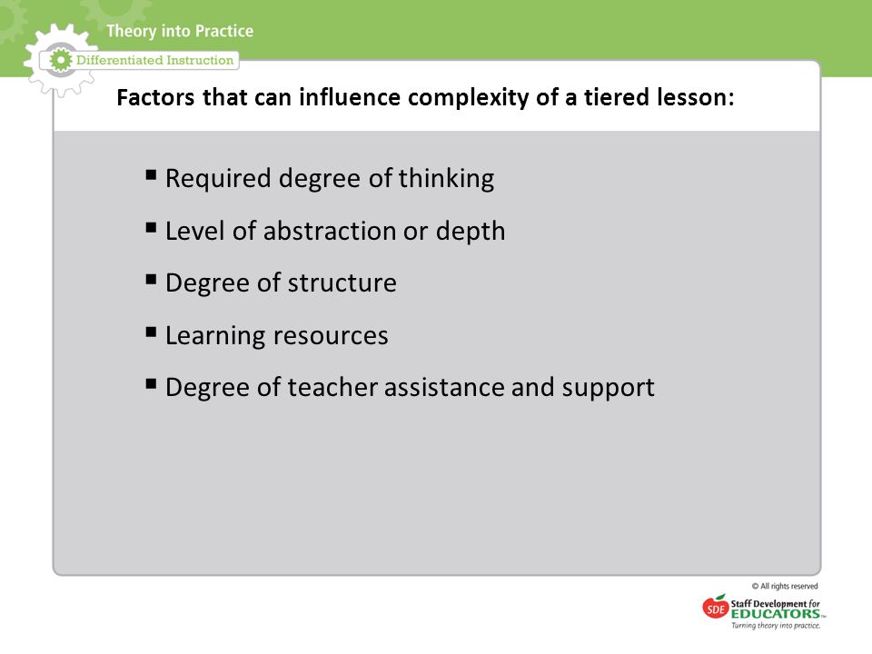 Factors that can influence complexity of a tiered lesson: