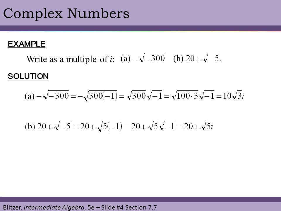 Complex Numbers Write as a multiple of i: EXAMPLE SOLUTION
