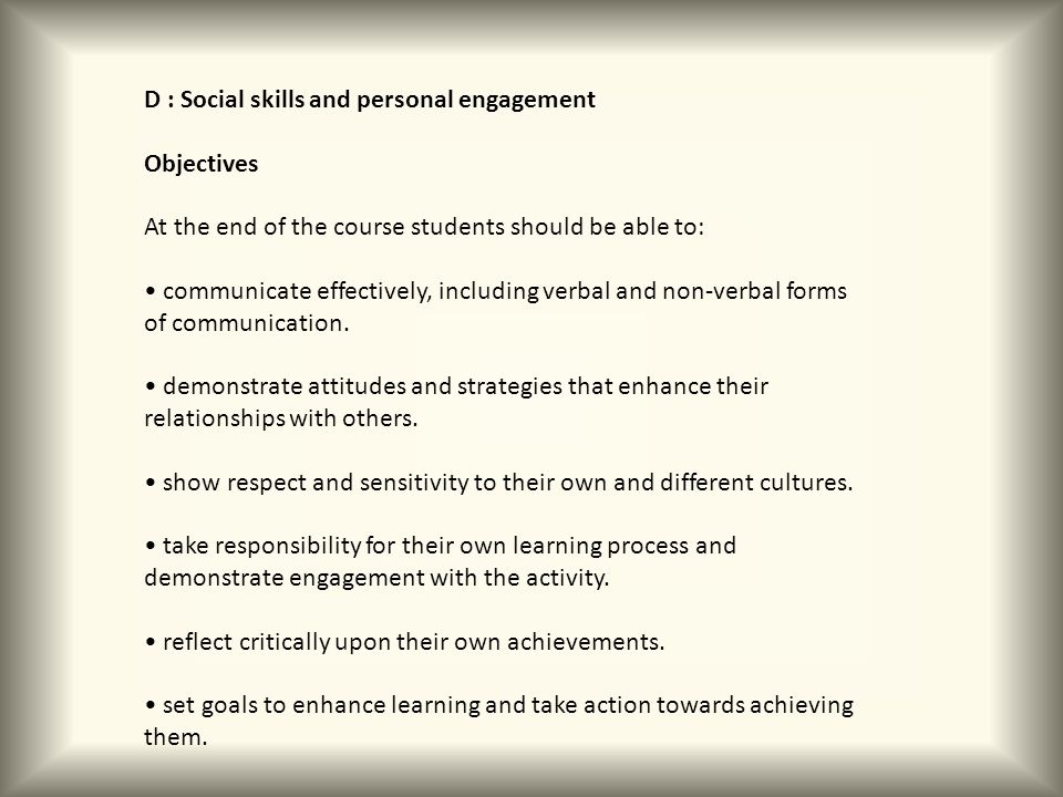 D : Social skills and personal engagement