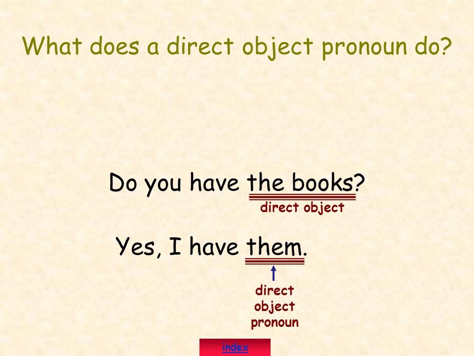 What does a direct object pronoun do