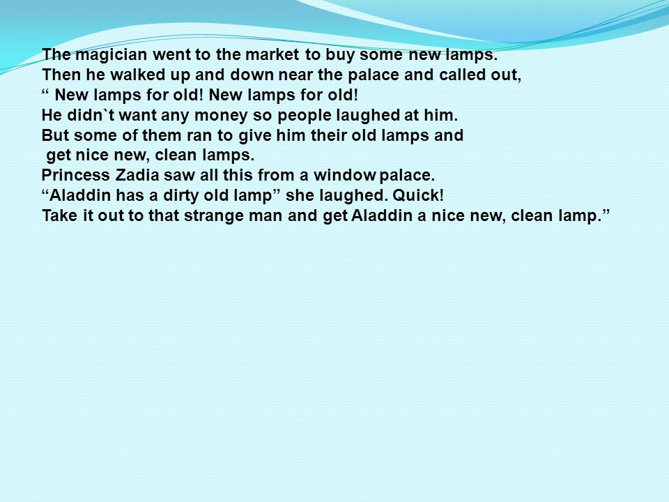The magician went to the market to buy some new lamps.