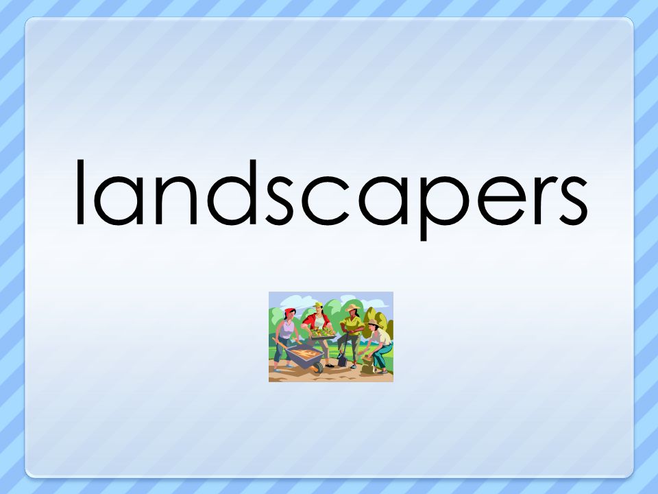 landscapers