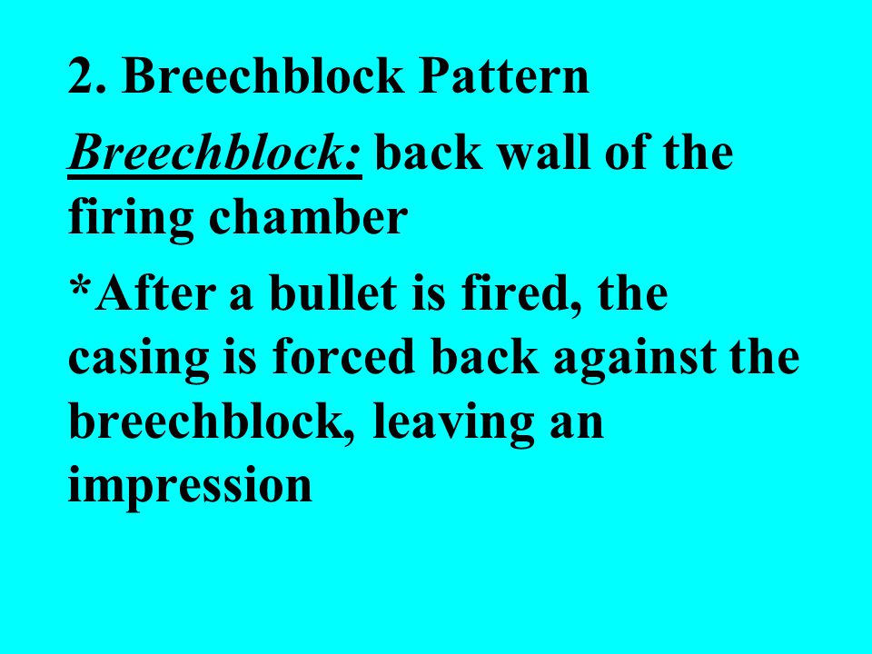 2. Breechblock Pattern Breechblock: back wall of the firing chamber.