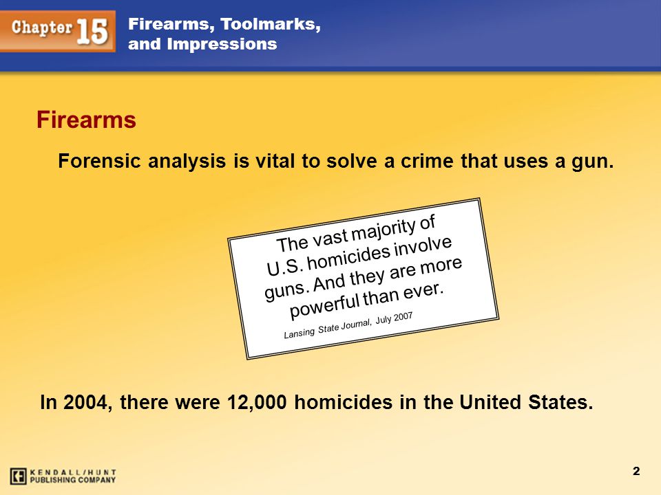 Forensic analysis is vital to solve a crime that uses a gun.