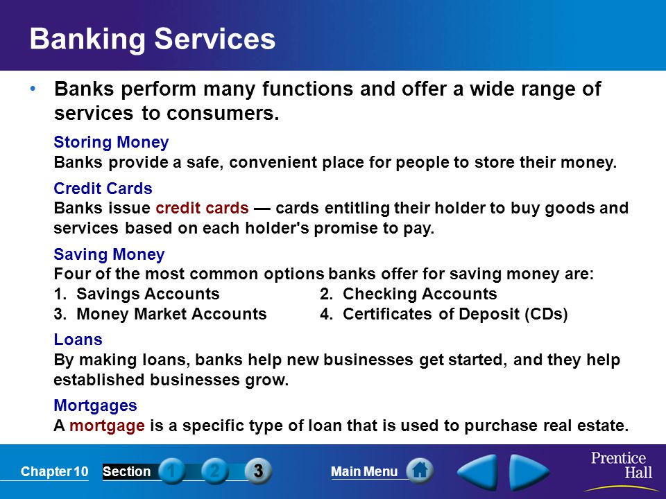 Banking Services Banks perform many functions and offer a wide range of services to consumers. Storing Money.