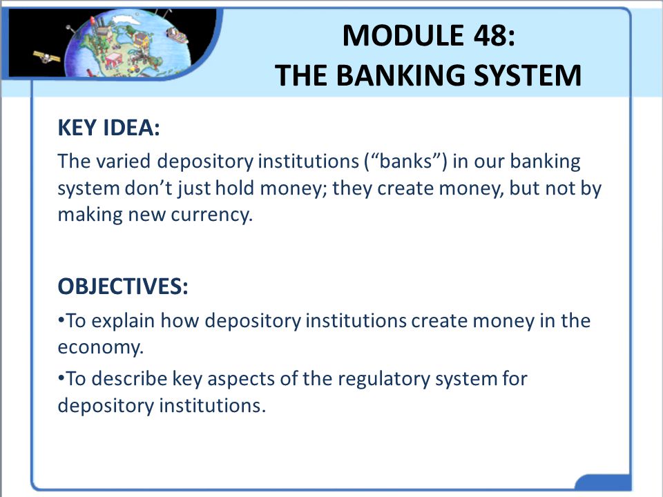 MODULE 48: THE BANKING SYSTEM