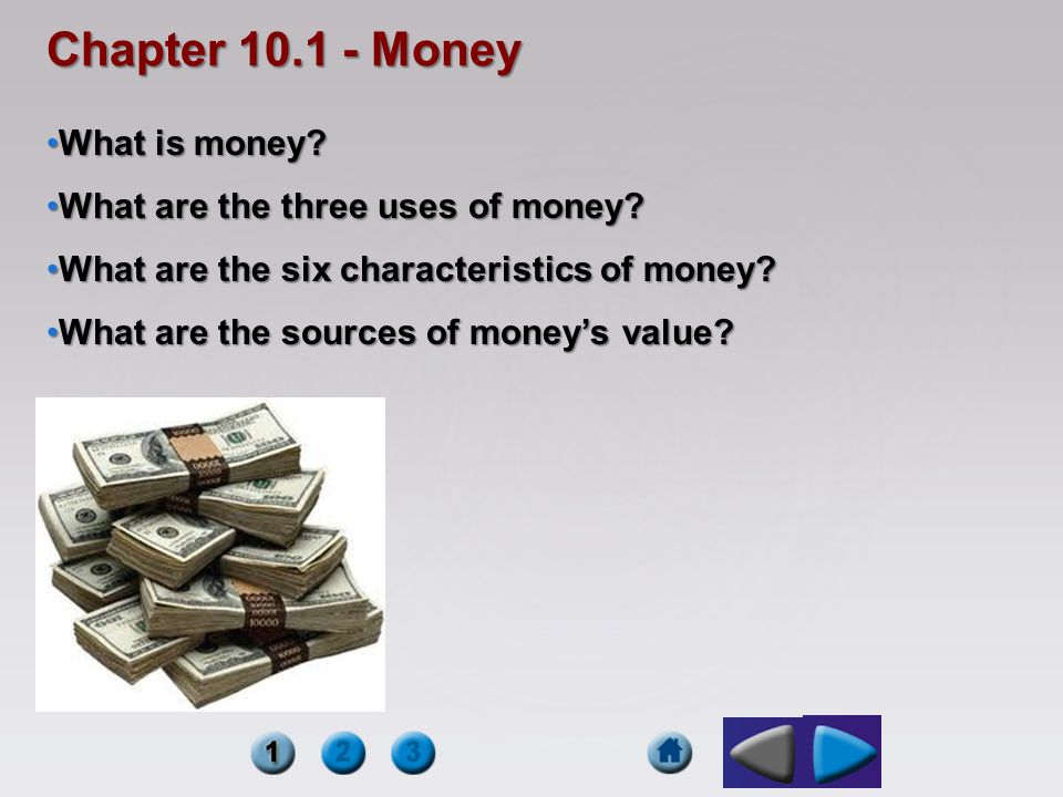Chapter Money What is money What are the three uses of money