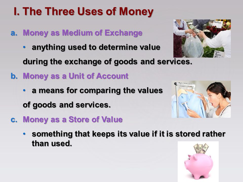I. The Three Uses of Money