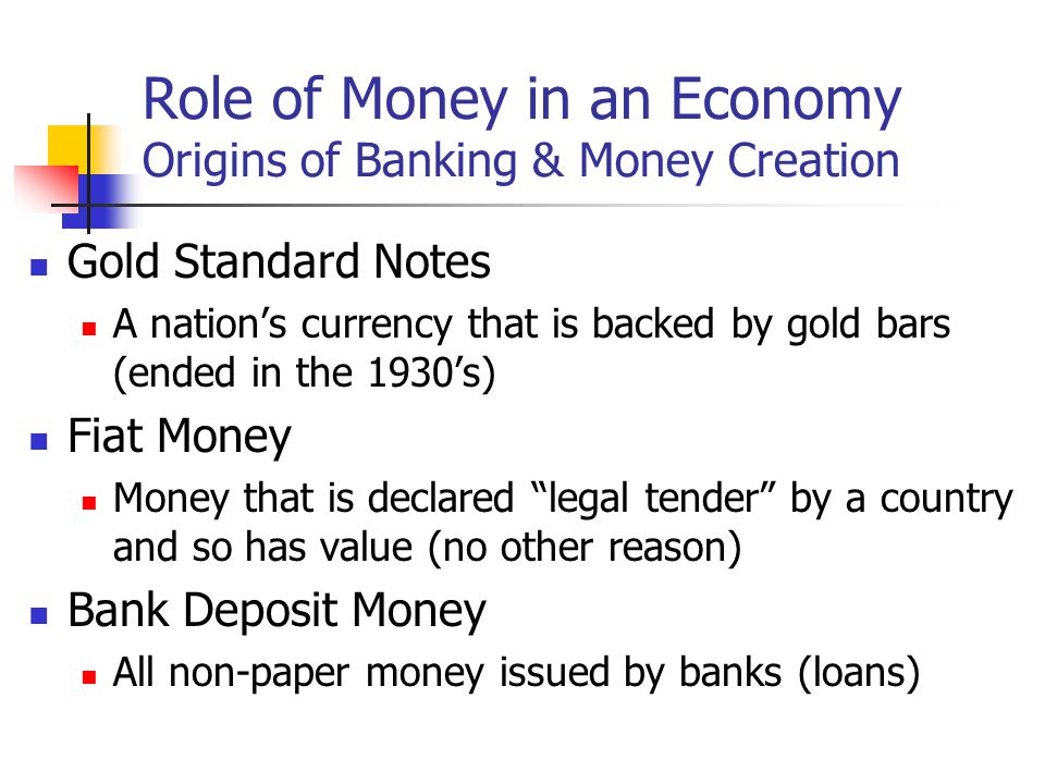 Role of Money in an Economy Origins of Banking & Money Creation