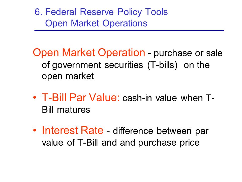 6. Federal Reserve Policy Tools Open Market Operations