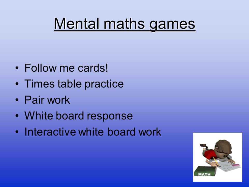 Mental maths games Follow me cards! Times table practice Pair work