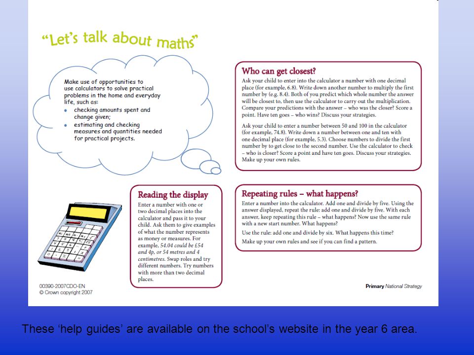These ‘help guides’ are available on the school’s website in the year 6 area.