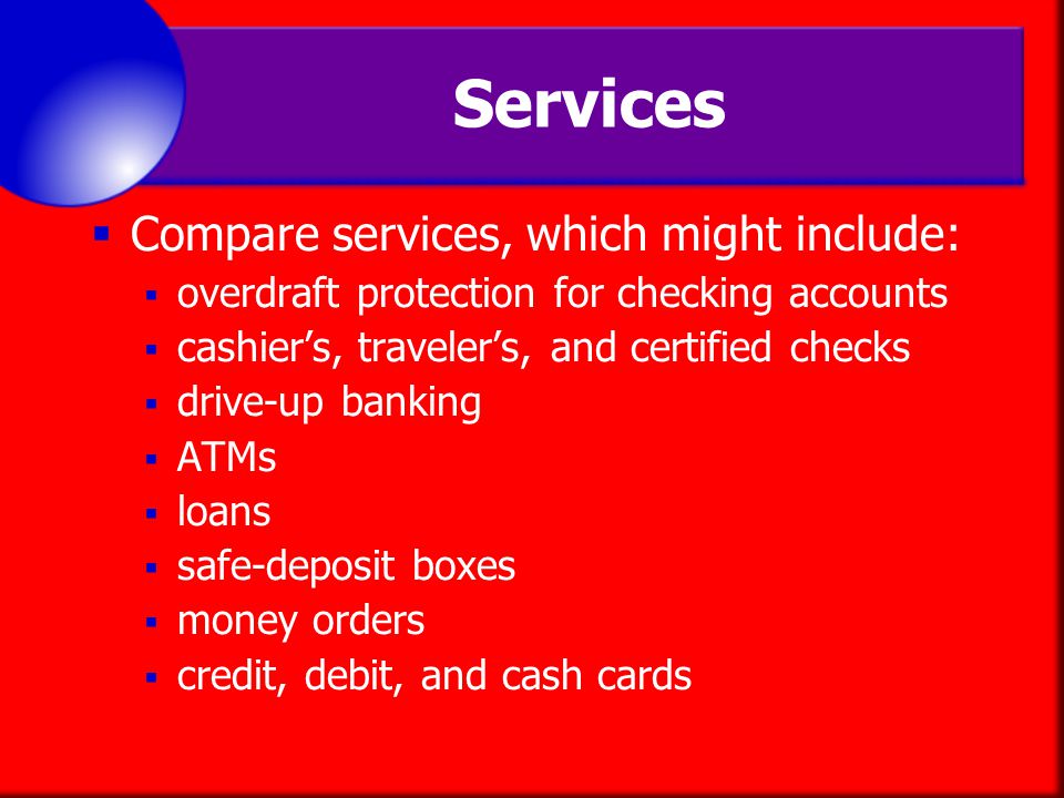 Services Compare services, which might include: