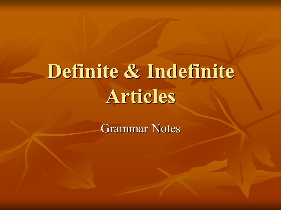 Definite & Indefinite Articles
