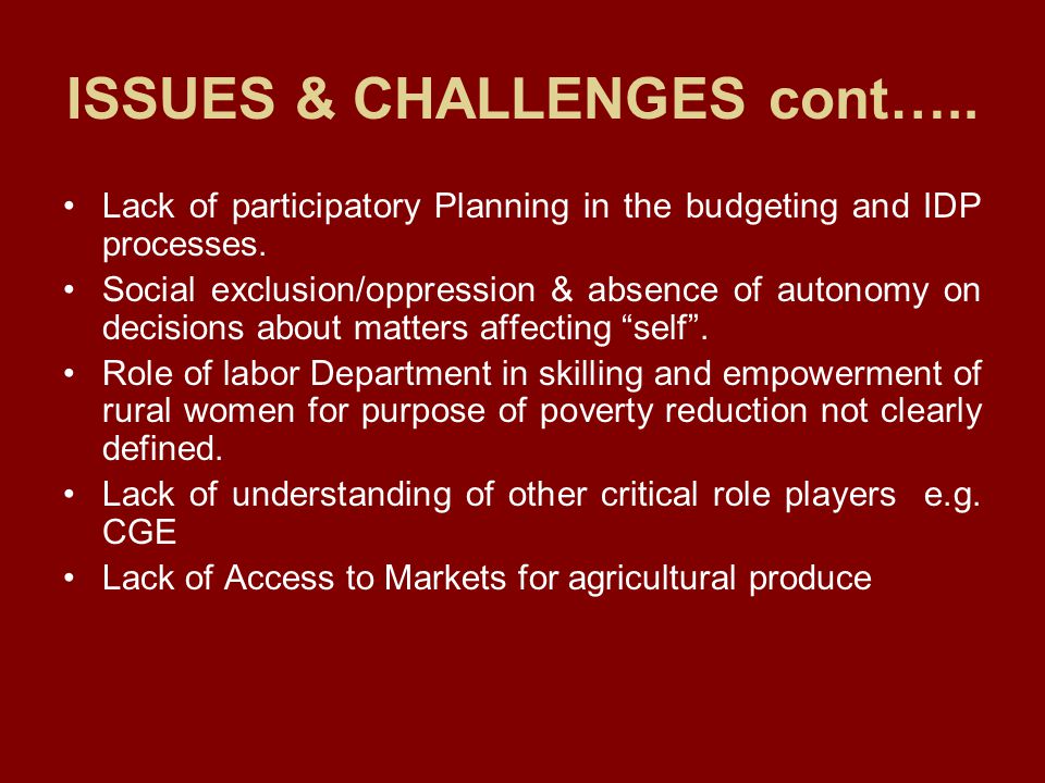 ISSUES & CHALLENGES cont…..