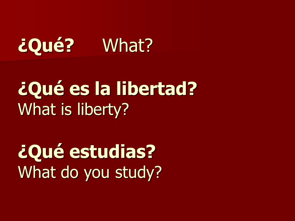 ¿Qué. What. ¿Qué es la libertad. What is liberty. ¿Qué estudias