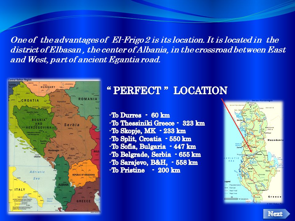 One of the advantages of El-Frigo 2 is its location