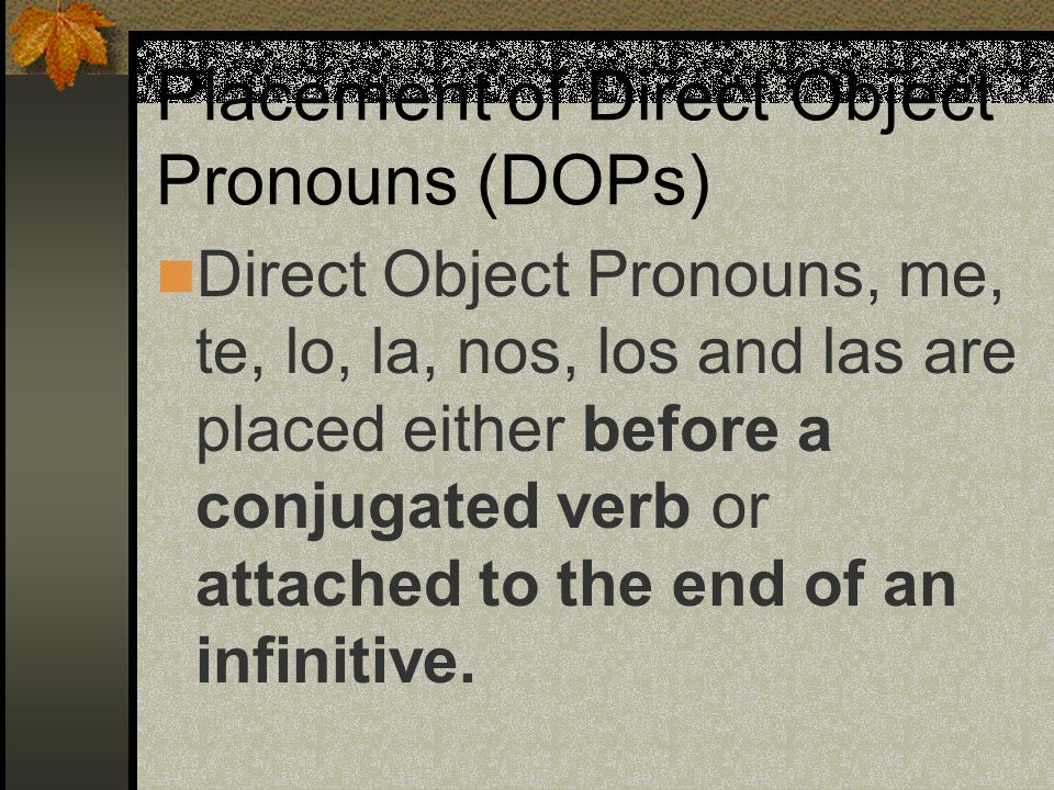 Placement of Direct Object Pronouns (DOPs)