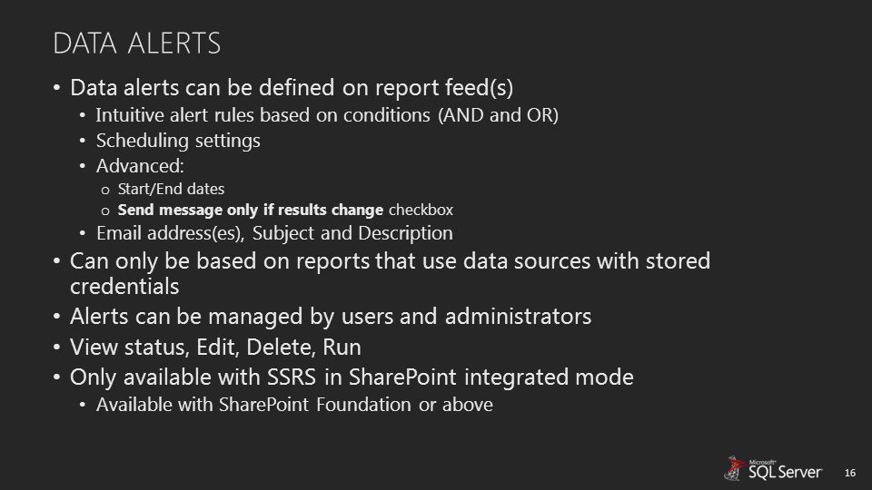 DATA ALERTS Data alerts can be defined on report feed(s)